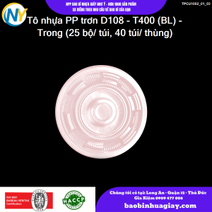 Tô nhựa PP trơn D108 - T400 (BL) - Trong (25 bộ/ túi, 40 túi/ thùng)